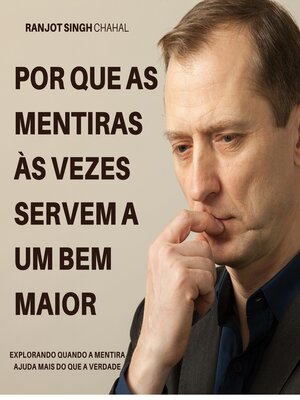 cover image of Por que as mentiras às vezes servem a um bem maior